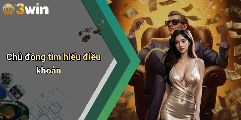 Chủ động tìm hiểu điều khoản