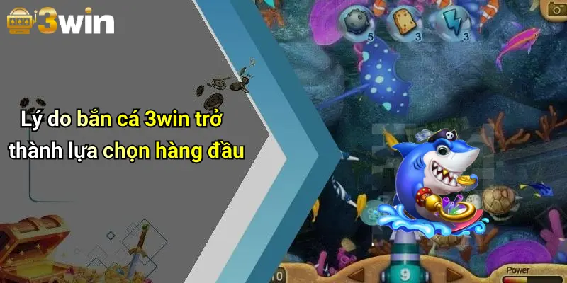 Lý do bắn cá 3win trở thành lựa chọn hàng đầu